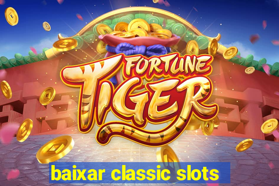 baixar classic slots